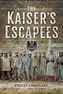 The Kaiser's Escapees