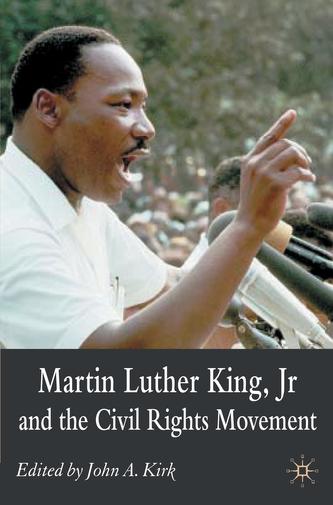 Martin Luther King Jr. and the Civil Rights Movement