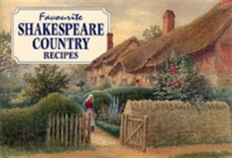 Favourite Shakespeare Country Recipes