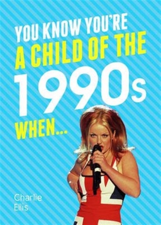 You Know You're a Child of the 1990s When...