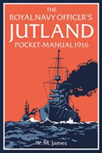 The Royal Navy Officer's Jutland Pocket-Manual 1916
