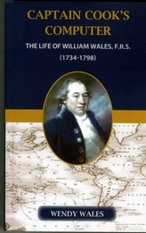Captain Cook's Computer, the Life of William Wales FRS (1734-1798)