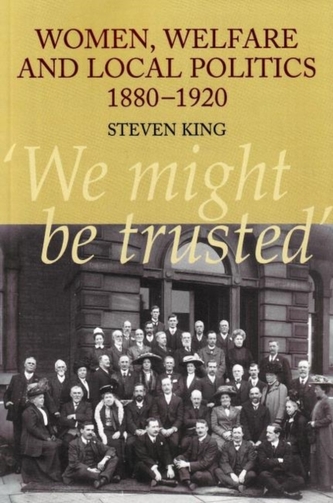 Women, Welfare and Local Politics, 1880-1920
