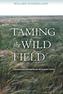 Taming the Wild Field