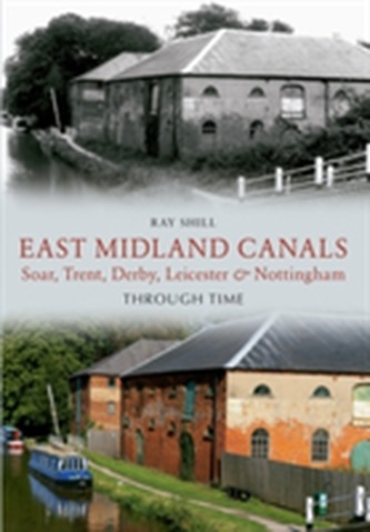 East Midland Canals Through Time