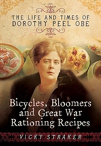 Bicycles, Bloomers and Great War Rationing Recipes