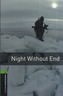 Oxford Bookworms Library: Level 6:: Night Without End