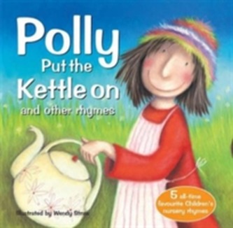 Polly Put The Kettle On and other rhymes