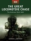 The Great Locomotive Chase - the Andrew's Raid 1862