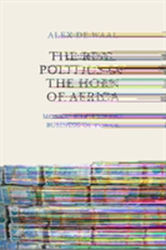 The Real Politics of the Horn of Africa