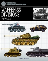 The Essential Vehicle Identification Guide: Waffen-Ss Divisions 1939-45