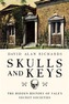 Skulls and Keys - The Hidden History of Yale`s Secret Societies