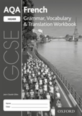 AQA GCSE French: Higher: Grammar, Vocabulary & Translation Workbook