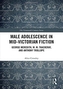 Male Adolescence in Mid-Victorian Fiction