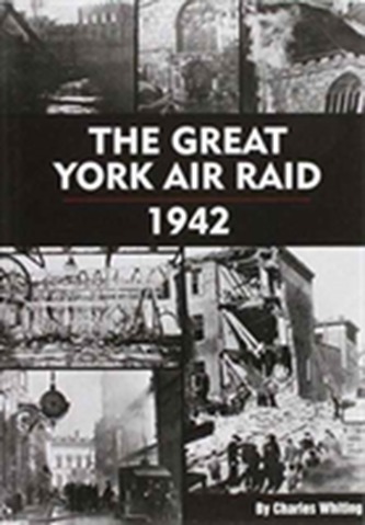 The Great York Air Raid - 1942