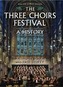 The Three Choirs Festival: A History