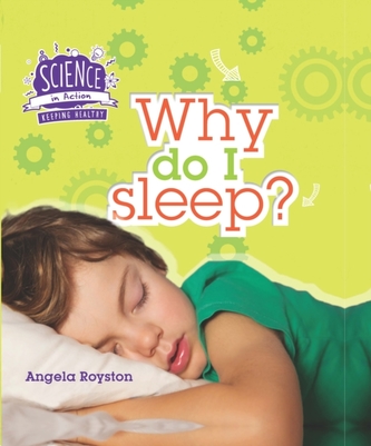Science in Action: Keeping Healthy - Why Do I Sleep?