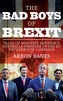 The Bad Boys of Brexit