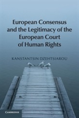 European Consensus and the Legitimacy of the European Court of Human Rights