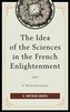 The Idea of the Sciences in the French Enlightenment