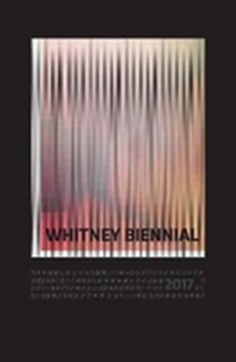 Whitney Biennial 2017