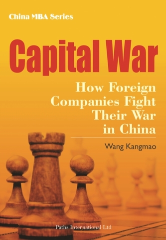 Capital War: How Foreign Companies Fight Their War in China