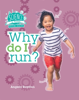 Science in Action: Keeping Healthy - Why Do I Run?