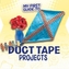 My First Guide to Duct Tape Projects