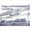 Glasgow and Dunbartonshire's Lost Railways