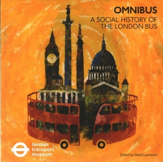 Omnibus: A Social History of the London Bus