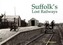 Suffolk's Lost Railways