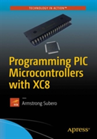 Programming PIC Microcontrollers with XC8