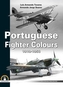 Portuguese Fighter Colours 1919-1956: Piston-Engine Fighters