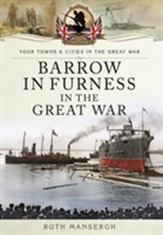 Barrow-in-Furness in the Great War
