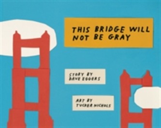 This Bridge Will Not Be Gray