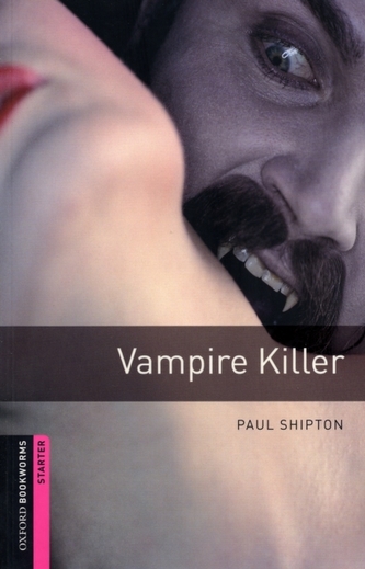 Oxford Bookworms Library: Starter Level:: Vampire Killer