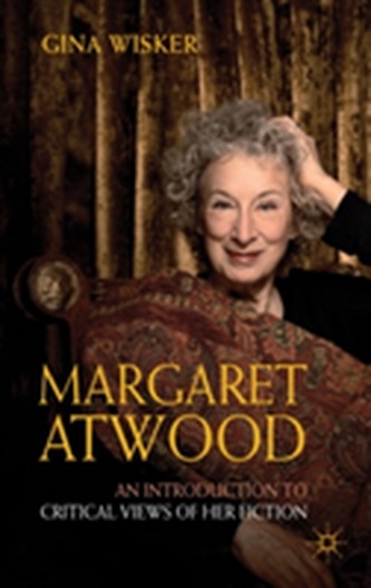 Margaret Atwood: An Introduction to Critical Views of Her Fiction