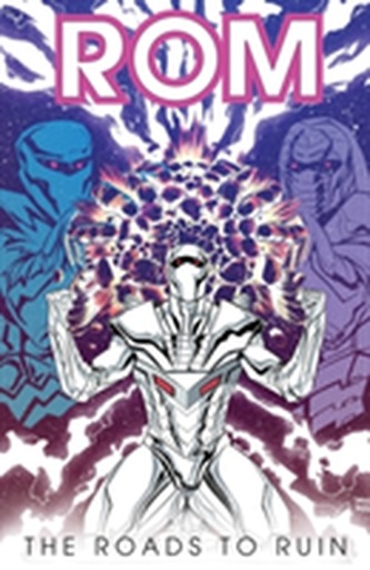 Rom, Vol. 3 The Roads To Ruin