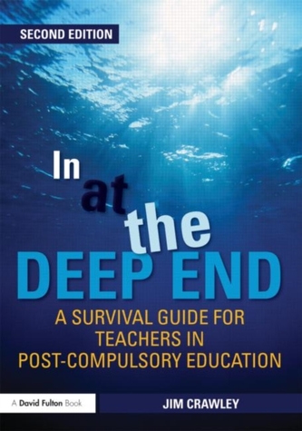 In at the Deep End: A Survival Guide for Teachers in Post-Compulsory Education