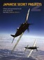 Japanese Secret Projects: Experimental Aircraft of the IJA and IJN 1922-1945