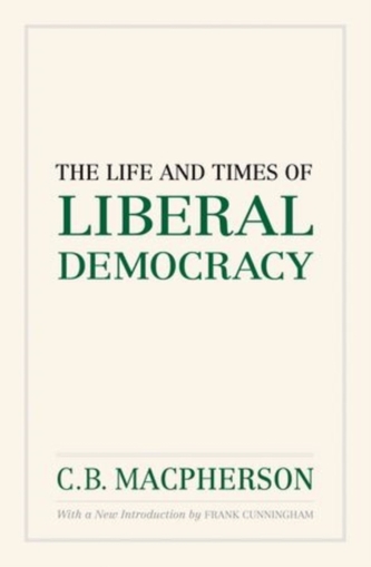 The Life and Times of Liberal Democracy
