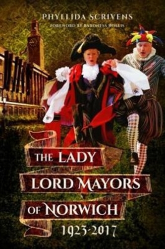 The Lady Lord Mayors of Norwich 1923 - 2017