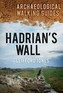 Hadrian's Wall: Archaeological Walking Guides