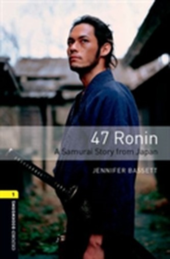 Oxford Bookworms Library: Level 1:: 47 Ronin: A Samurai Story from Japan audio pack