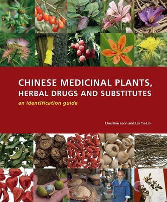 Chinese Medicinal Plants, Herbal Drugs and Substitutes: an identification guide