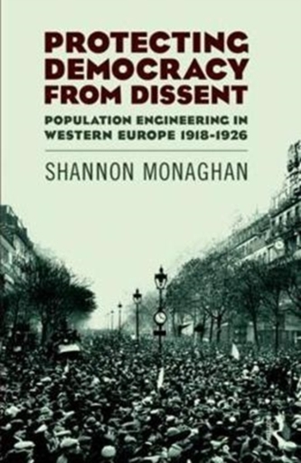 Protecting Democracy from Dissent: Population Engineering in Western Europe 1918-1926