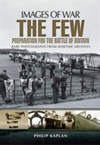 The Few: Preparation for the Battle of Britain