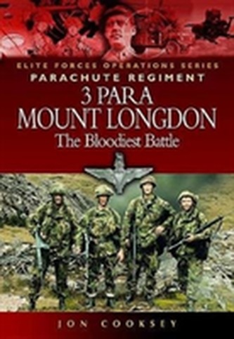 3 Para - Mount Longdon - The Bloodiest Battle