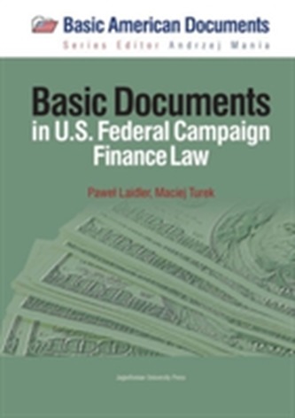 Basic Documents in Federal Campaign Finance Law