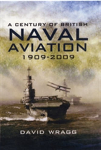 A Century of British Naval Aviation 1909-2009